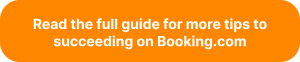 Button with text reading"Read the full guide for more tips to succeeding on Booking"